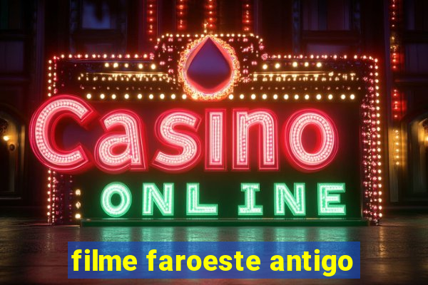 filme faroeste antigo